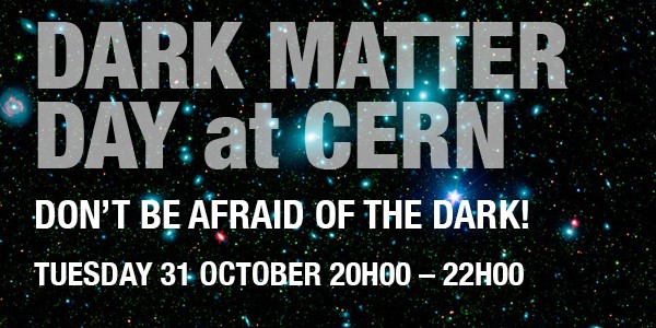 Dark Matter Day at CERN – Don’t be left in the dark!